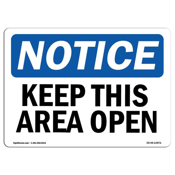 Signmission OSHA Notice Sign, Keep This Area Open, 24in X 18in Rigid Plastic, 18" W, 24" L, Landscape OS-NS-P-1824-L-13871